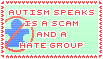 Autism Speaks is a scam and hate group
